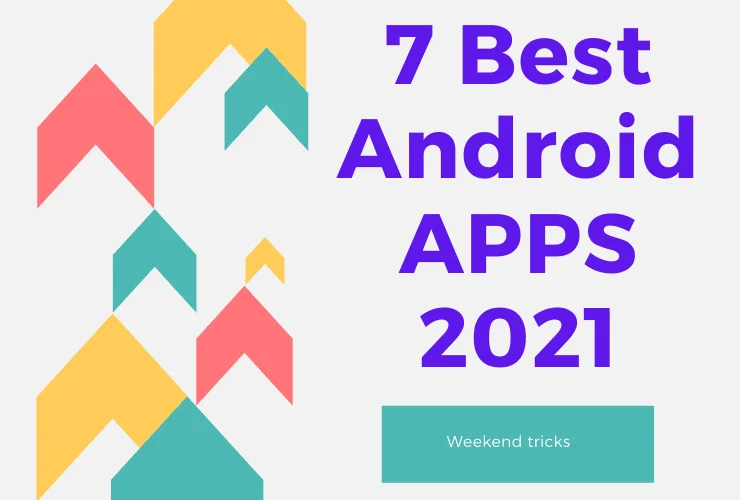 7 Best android apps of 2021 | Best apps for android